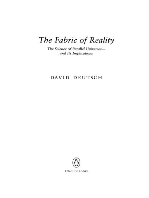 The Fabric of Reality: The Science of Parallel Universes--and Its Implications