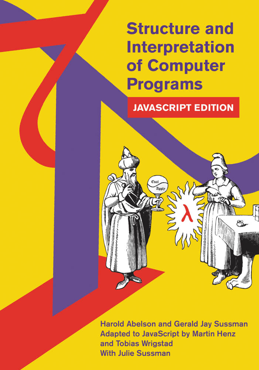 Structure and Interpretation of Computer Programs: JavaScript Edition