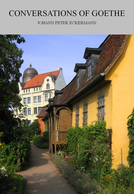 Conversations of Goethe with Eckermann and Soret